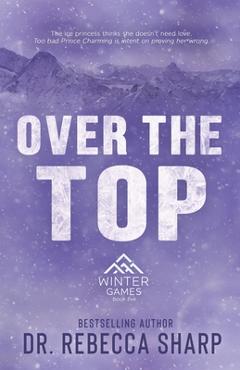 Poza produsului Over the Top: A Winter Sports Romance - Rebecca Sharp