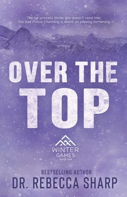 Over the Top: A Winter Sports Romance - Rebecca Sharp