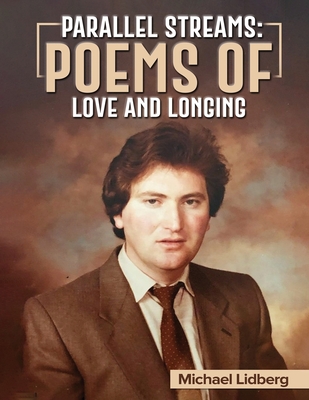 Parallel Streams: Poems of Love and Longing - Micheal Lidberg