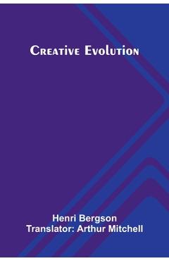 Coperta cărții 'Creative Evolution - Henri Bergson'