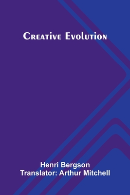 Creative Evolution - Henri Bergson