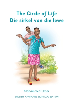 The Circle of Life: English - Afrikaans Bilingual Edition - Mohammed Umar
