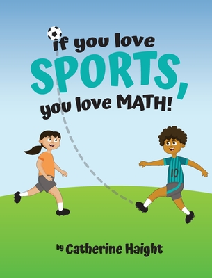 If you love SPORTS, you love MATH! - Catherine Haight