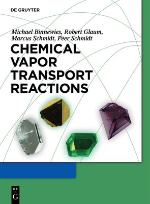 Chemical Vapor Transport Reactions - Michael Binnewies