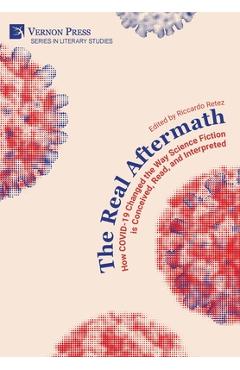 Coperta cărții 'The Real Aftermath: How COVID-19 Changed the Way Science Fiction is Conceived, Read, and Interpreted - Riccardo Retez'
