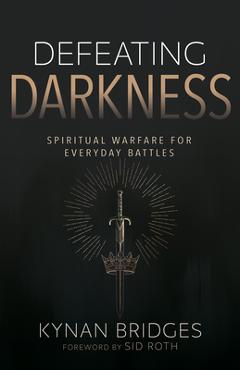 Poza produsului Defeating Darkness: Spiritual Warfare for Everyday Battles - Kynan Bridges