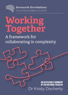 Working Together: A framework for collaborating in complexity - Kristy Docherty