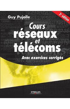 Poza produsului Cours réseaux et télécoms: Avec exercices corrigés - Guy Pujolle