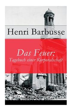 Coperta cărții 'Das Feuer: Tagebuch einer Korporalschaft - Henri Barbusse'