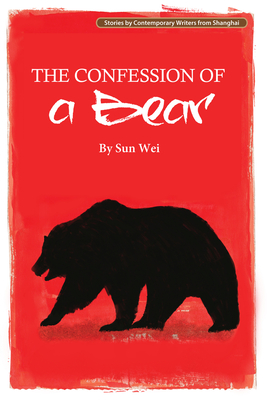 Coperta cărții 'Confession of a Bear - Wei Sun'