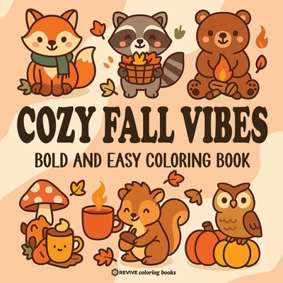 Bold & Easy Cozy Fall Vibes Coloring Book: Cute Autumn Animal Stress Relief Coloring -