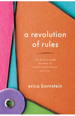 Coperta cărții 'A Revolution of Rules: The Regulatory Reform of India's Nonprofit Sector - Erica Bornstein'