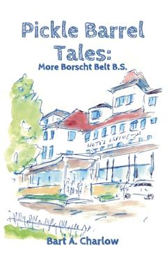 Poza produsului Pickle Barrel Tales: More Borscht Belt BS - Bart A. Charlow