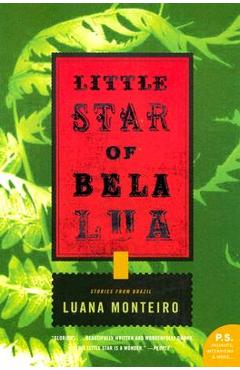 Coperta cărții 'Little Star of Bela Lua: Stories from Brazil - Luana Monteiro'