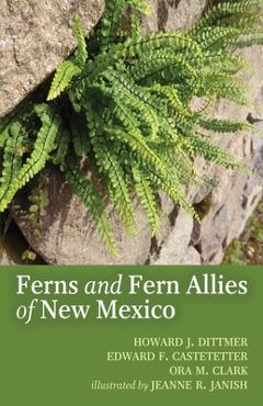 Poza produsului The Ferns and Fern Allies of New Mexico - Howard J. Dittmer