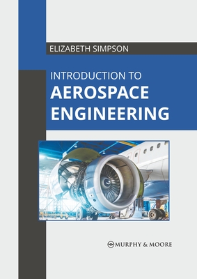 Introduction to Aerospace Engineering - Elizabeth Simpson