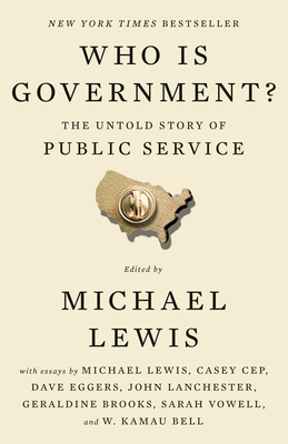 Coperta cărții 'Who Is Government?: The Untold Story of Public Service - Michael Lewis'