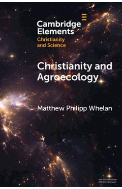 Coperta cărții 'Christianity and Agroecology - Matthew Philipp Whelan'