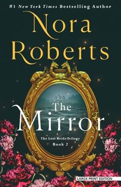 Poza produsului The Mirror: The Lost Bride Trilogy, Book 2 - Nora Roberts