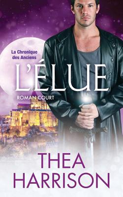 L'Élue: Roman court - Thea Harrison