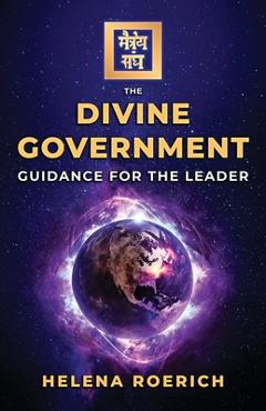 Coperta cărții 'The Divine Government: Guidance for the Leader - Helena Roerich'