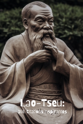 Lao-Tseu: 100 Citations Inspirantes - David Smith