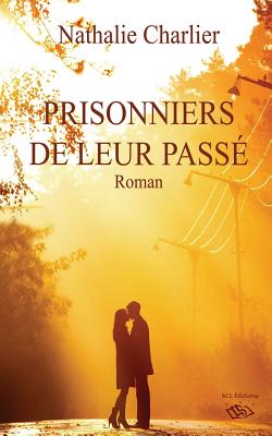 Prisonniers de leur passé - Nathalie Charlier