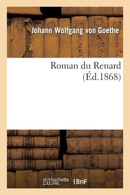Roman Du Renard - Johann Wolfgang Von Goethe