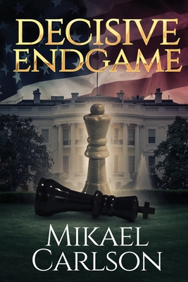 Decisive Endgame - Mikael Carlson