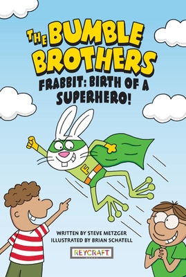 Frabbit: Birth of a Superhero! (the Bumble Brothers, Book #3) - Steve Metzger