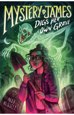 Poza produsului Mystery James Digs Her Own Grave - Ally Russell