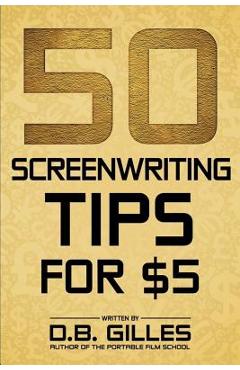 Coperta cărții '50 Screenwriting Tips For $5 - D. B. Gilles'
