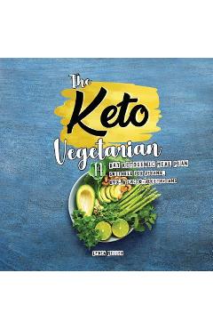 Coperta cărții 'The Keto Vegetarian: 14-Day Ketogenic Meal Plan Suitable for Vegans, Ovo- & Lacto-Vegetarians - Lydia Miller'