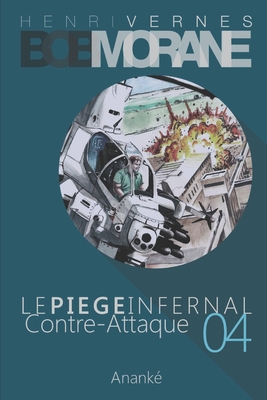 Bob Morane: Le Piege Infernal/4: Contre-Attaque - Christophe Corthouts