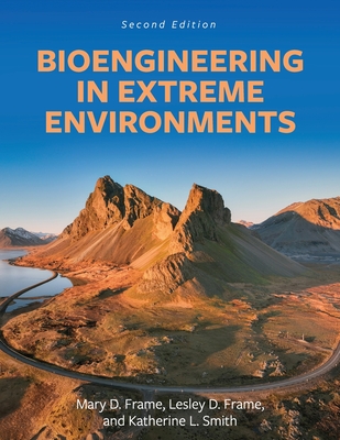 Bioengineering in Extreme Environments - Mary D. Frame