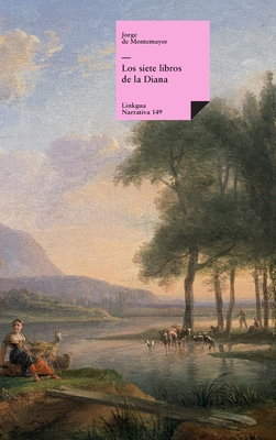 Los siete libros de la Diana - Jorge De Montemayor