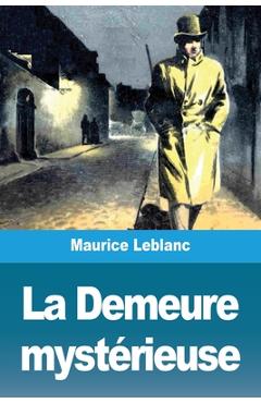 Coperta cărții 'La Demeure mystérieuse - Maurice Leblanc'