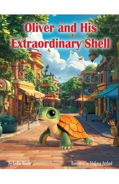 Coperta cărții 'Oliver and His Extraordinary Shell - Lollie Brock'