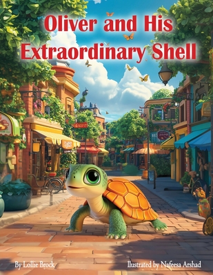 Oliver and His Extraordinary Shell - Lollie Brock