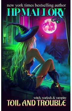 Coperta cărții 'Toil and Trouble - H. P. Mallory'