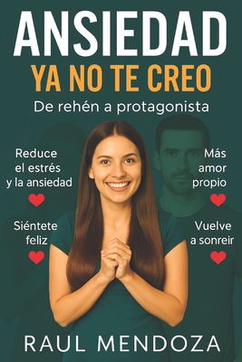 Ansiedad: Ya no te creo - Raul Mendoza Rivera