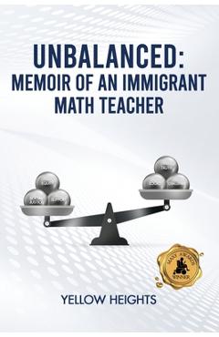 Poza produsului Unbalanced: Memoir of an Immigrant Math Teacher - Yellow Heights