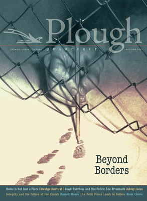 Plough Quarterly No. 29 - Beyond Borders - Edwidge Danticat