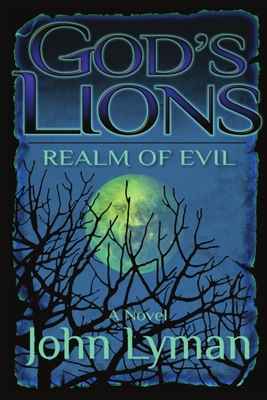 God's Lions - Realm of Evil - John Brooks Lyman