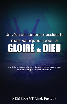 Vécu de nombreux accidents, mais vainqueur pour la gloire de Dieu: Temoignages - Saimexant Abel