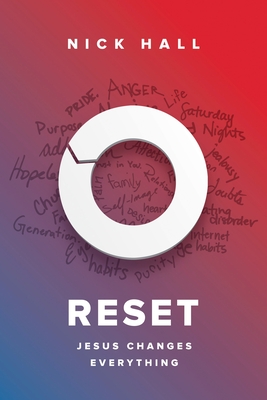 Reset: Jesus Changes Everything - Nick Hall