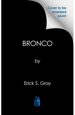 Poza produsului Bronco - Erick S. Gray