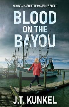 Coperta cărții 'Blood on the Bayou - J. T. Kunkel'