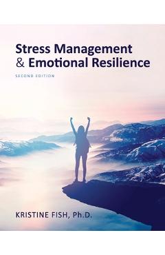 Poza produsului Stress Management and Emotional Resilience - Kristine Fish