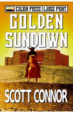 Coperta cărții 'Golden Sundown: Large Print - Scott Connor'